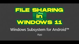 File Sharing in Windows Subsystem for Android Windows11 [upl. by Arela180]