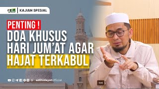 Penting Doa Khusus Hari Jumat Agar Hajat Terkabul Ustadz Adi Hidayat [upl. by Natsirt]