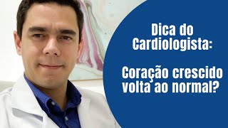 Coração crescido cardiomegalia volta ao normal [upl. by Ativak]