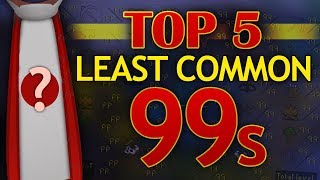 Five Least Common 99s in OSRS [upl. by Drucill]