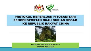 PROTOKOL KEPERLUAN FOTISANITARI PENGEKSPORTAN BUAH DURIAN SEGAR KE REPUBLIK RAKYAT CHINA [upl. by Einatsed]