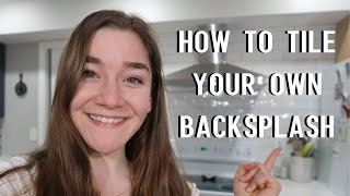 DIY Kitchen Project  How To Tile Your Own Backsplash [upl. by Rawna]