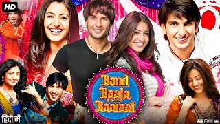 Band Baaja Baaraat Full Movie  Ranveer Singh  Anushka Sharma  Neeraj Sood  Review amp Facts [upl. by Notgnilliw391]