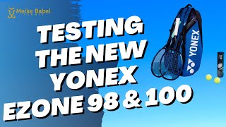 Testing the new Yonex ezone 98 and 100 which tennis racket will I choose [upl. by Ahtreb]