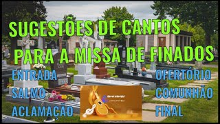 SUGESTÕES DE CANTOS PARA A MISSA DE FINADOS  02112024  ano B [upl. by Sherrod]