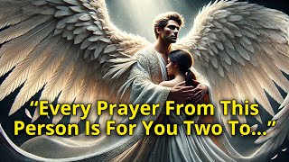 💌Divine Message  Every Prayer From This Person Is For You Two To And The Angels Are Listening [upl. by Amoihc]