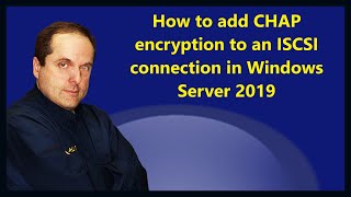 How to add CHAP encryption to an ISCSI connection in Windows Server 2019 [upl. by Hafeenah]