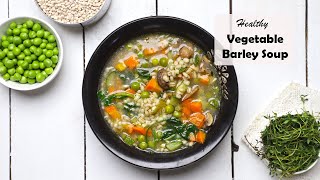 Healthy Vegetable Barley Soup Recipe [upl. by Aelyk680]