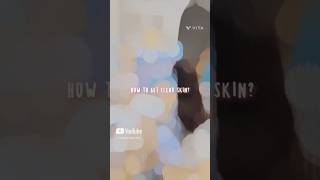 How to get clear skin☁️ aesethic fypシ゚ tiktok youtubeshorts shortvideo ytshots trending [upl. by Meggs]