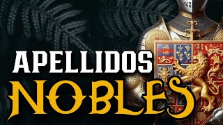 👑Si tu APELLIDO está en ESTA LISTA DESCIENDES de NOBLES 👑 ¿DE DÓNDE VIENES SEGÚN TU APELLIDO [upl. by Yecnahc838]