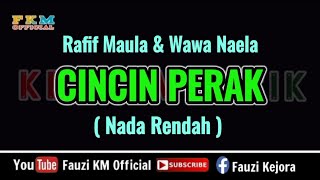 Cincin Perak  Rafif Maula ft Wawa Naela  KARAOKE  Nada Rendah [upl. by Mehta963]