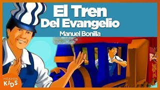 Manuel Bonilla  El Tren Del Evangelio  Todo Es Obra De Dios [upl. by Getter]