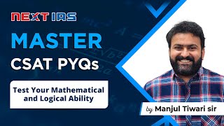 Master CSAT PYQs by Manjul Tiwari Sir  Day 1  UPSC Prelims 2024  NEXT IAS [upl. by Binetta]