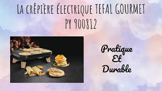 La Crêpière électrique Tefal Gourmet PY900812  Pratique et durable [upl. by Stone]