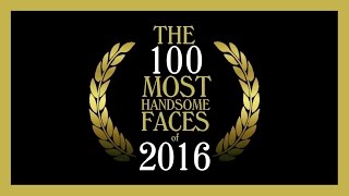 The 100 Most Handsome Faces of 2016 [upl. by Lateh188]