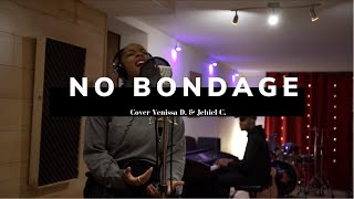 No Bondage  Cover Venissa D Jubilee Worship [upl. by Ehtylb]