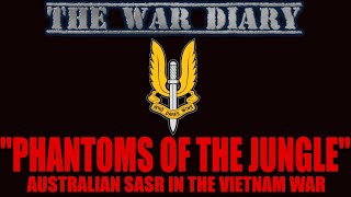 Australian SAS in the Vietnam War The Enemy Called Them quotThe Phantoms of the Junglequot [upl. by Aurelie]