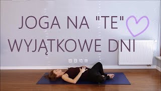 Joga Menstruacyjna  Relaksacja dla Kobiet na Wyjątkowe Dni ♥ [upl. by Erreit]