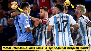 🤯 Messi Defends De Paul From His Fight Against Uruguay Player  Messi Fight vs Uruguay [upl. by Blaise]