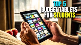 Top 5 budget friendly Tablets for Students in 2024 [upl. by Howland]