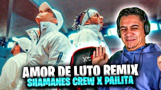 REACCIÓN Shamanes Crew x Pailita x Fran C  Amor De Luto Remix [upl. by Avenej692]