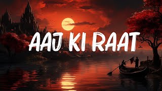 Sachin Jigar  Aaj Ki Raat Lyrics [upl. by Evangeline757]