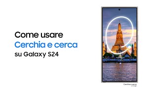 Galaxy S24 Ultra Come usare il Cerchia e cerca  Samsung [upl. by Maitilde776]