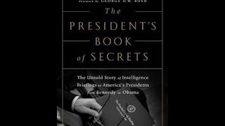 The Presidents Book of Secrets The Untold Story of Intelligence Briefings to [upl. by Atnoved507]