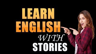 Accelerate English Learning with Engaging Stories Skyrocket Your Listening Skills amp Fluency Today [upl. by Mathe202]