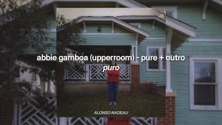 abbie gamboa upperroom  pure  outro sub español [upl. by Ahsercel]