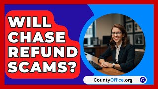 Will Chase Refund Scams  CountyOfficeorg [upl. by Zelazny43]