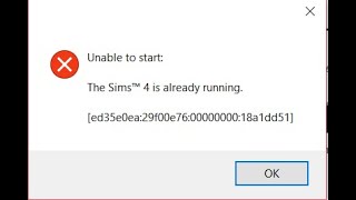 SOLVED Unable to start  Sims 4 is already running  ed35e0ea29f00e760000000018a1dd51 [upl. by Aleakcim]