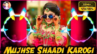 Mujhse Shaadi Karogi Dj Song Mujhse Shaadi Karogi Dj Kalicharan [upl. by Emirak763]