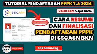 Cara Resume amp Finalisasi Pendaftaran PPPK di SSCASN BKN – Tutorial Pendaftaran PPPK 2024 [upl. by Ycniuqal144]