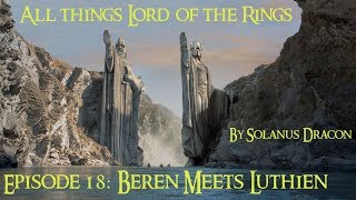 Beren Meets Luthien All things Lord of the Rings Pt18 [upl. by Oniotna67]