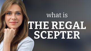 Exploring the Meaning of quotThe Regal Scepterquot [upl. by Molly]