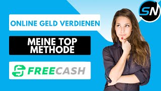 Meine TOP Online Geld verdienen Methode Freecash Alle Infos [upl. by Enimrac]