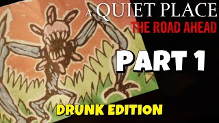 I Played This Game DRUNK  A Quiet Place The Road Ahead [upl. by Llezo]