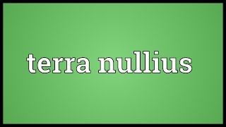 Terra nullius Meaning [upl. by Anohr]