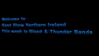 Band Show Northern Ireland Blood amp Thunder Bands [upl. by Missie]