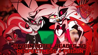 Hazbin Hotel Reacts To Respectless  Poison  3  HH React To Songs  Hazbin Hotel Gacha Reaction [upl. by Gilbart]