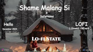 Shame Malang Si x Safarnama Lofi Mashup  Lofi State  Feel The Love Vibe Lofi State  Lofi Jukebox [upl. by Algernon43]