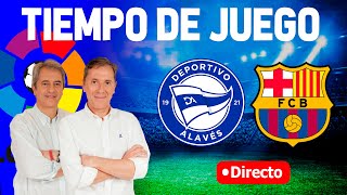 ALAVÉS VS BARCELONA EN VIVO  RADIO CADENA COPE  TIEMPO DE JUEGO [upl. by Jami]