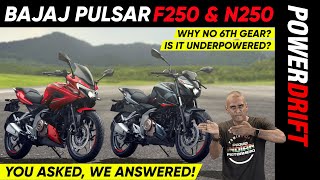 Bajaj Pulsar F250 amp N250  Your Questions Answered  PowerDrift [upl. by Enahsed]