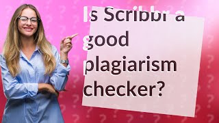 Is Scribbr a good plagiarism checker [upl. by Soule]