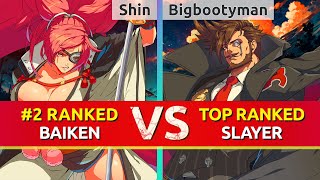 GGST ▰ Shin 2 Ranked Baiken vs Bigbootyman445 TOP Ranked Slayer High Level Gameplay [upl. by Jaal]