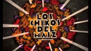 Los Chikos del Maíz  Intro [upl. by Cozmo410]