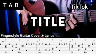 TITLE  Meghan Trainor Tiktok Song Fingerstyle Guitar Cover  TutorialTAB  Lyrics [upl. by Eleirbag]