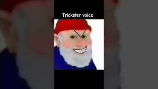 Youve been gnomed And youve been gnomed trickster voice video youve been gnomed trickster [upl. by Davena367]