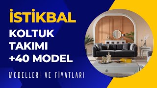 İstikbal Koltuk Takımları 2023 Koleksiyonu İncelemesi 2 40 Model Fiyat İncelemesi [upl. by Olnay579]